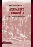 Domonkos László - Az elárult hadosztály - Erdély, Felvidék, Muravidék - 1919