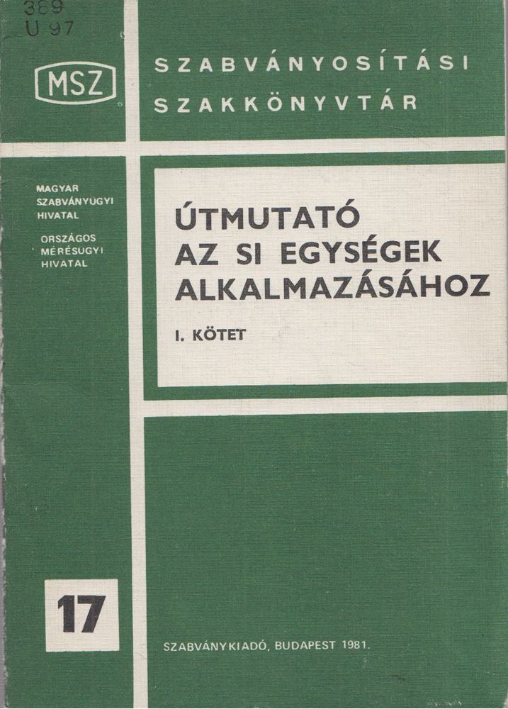 POÓS LÁSZLÓ - Útmutató az SI egységek alkalmazásához I. [antikvár]