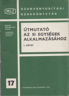 POÓS LÁSZLÓ - Útmutató az SI egységek alkalmazásához I. [antikvár]