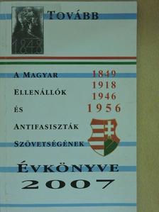 Bernáth László - A Magyar Ellenállók és Antifasiszták Szövetségének évkönyve 2007. [antikvár]