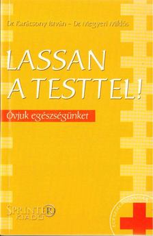 Dr. Karácsony István, Dr. Megyeri Miklós - Lassan a testtel! [antikvár]