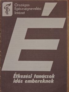 Étkezési tanácsok idős embereknek [antikvár]