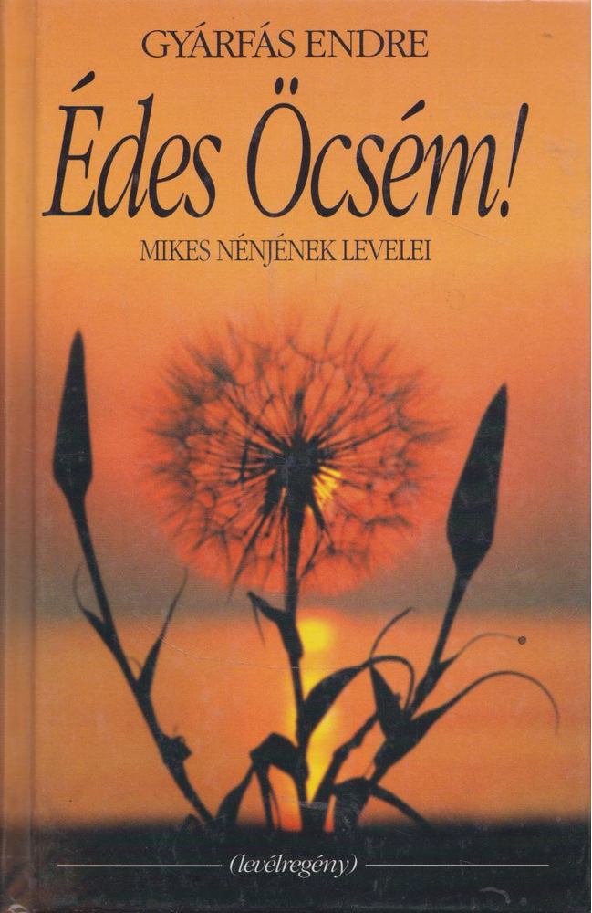 Gyárfás Endre - Édes Öcsém! [antikvár]