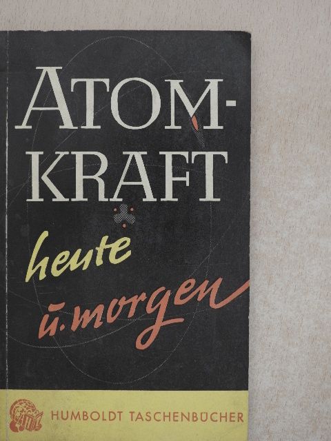 Prof. Dr. S. Wiechowski - Atomkraft - Heute und Morgen [antikvár]