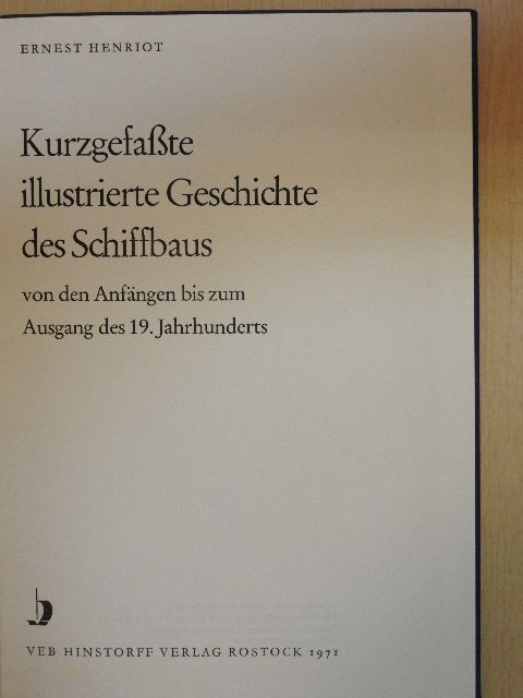 Ernest Henriot - Kurzgefaßte illustrierte Geschichte des Schiffbaus von den Anfängen bis zum Ausgang des 19. Jahrhunderts [antikvár]