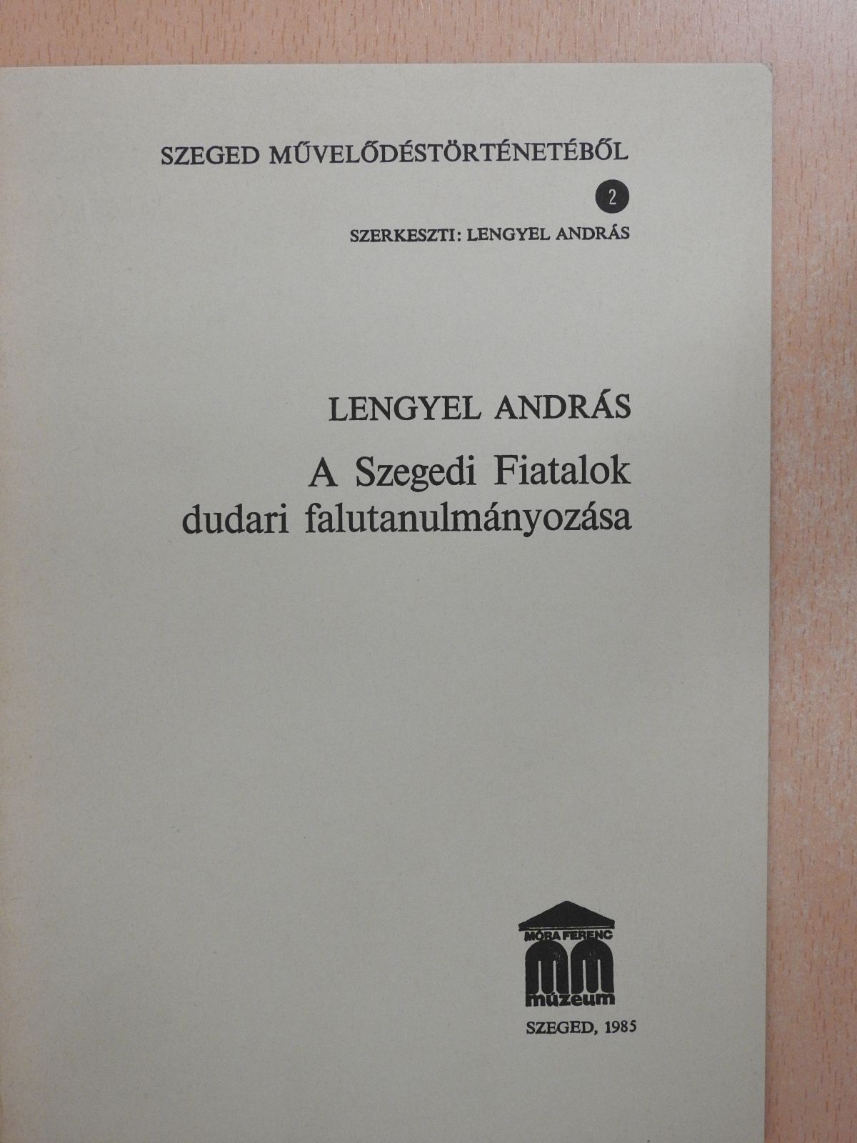 Lengyel András - A Szegedi Fiatalok dudari falutanulmányozása (dedikált példány) [antikvár]