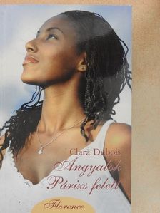 Clara Dubois - Angyalok Párizs felett [antikvár]