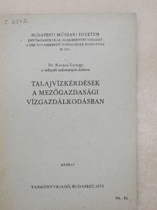 Dr. Kovács György - Talajvízkérdések a mezőgazdasági vízgazdálkodásban [antikvár]