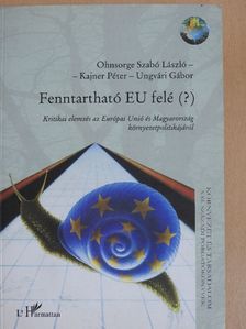 Kajner Péter - Fenntartható EU felé (?) [antikvár]
