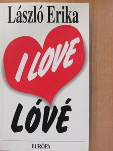 László Erika - I love lóvé (dedikált példány) [antikvár]