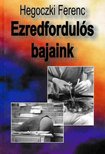 Hegoczki Ferenc - Ezredfordulós bajaink [antikvár]