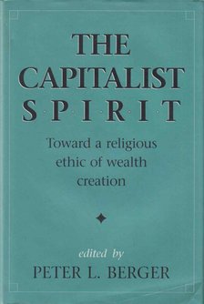 Peter L. Berger - The Capitalist Spirit [antikvár]