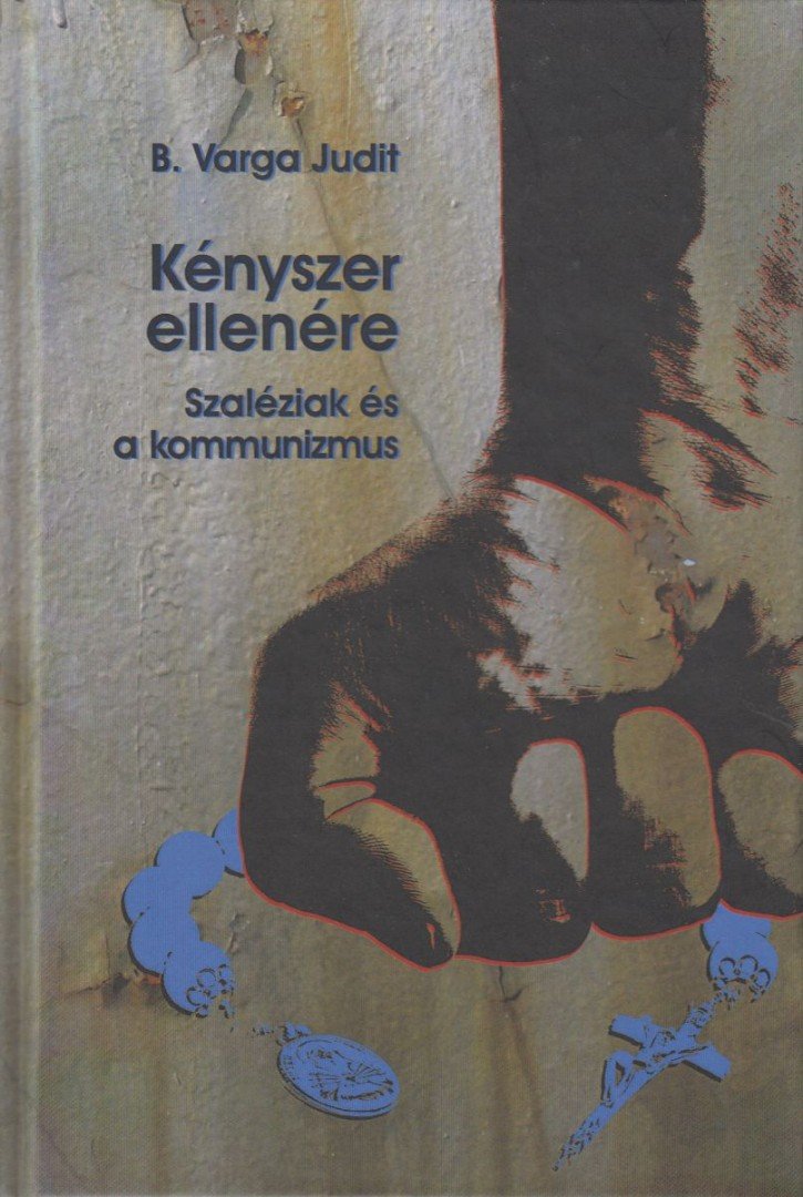 B. Varga Judit - Kényszer ellenére [antikvár]
