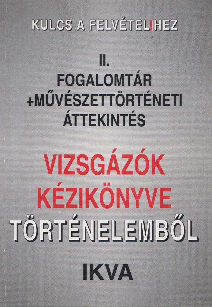 Simándi Irén - Vizsgázók kézikönyve történelemből [antikvár]
