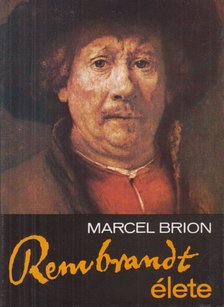 Brion, Marcel - Rembrandt élete [antikvár]