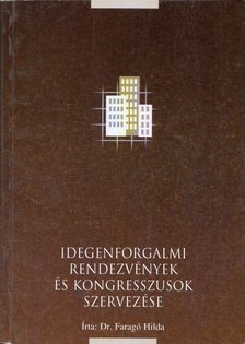 Idegenforgalmi rendezvények és kongresszusok szervezése [antikvár]