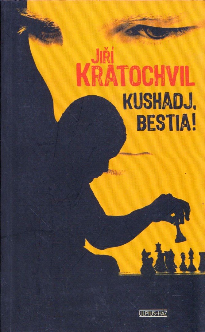 Jiri Kratochvil - Kushadj, bestia! [antikvár]