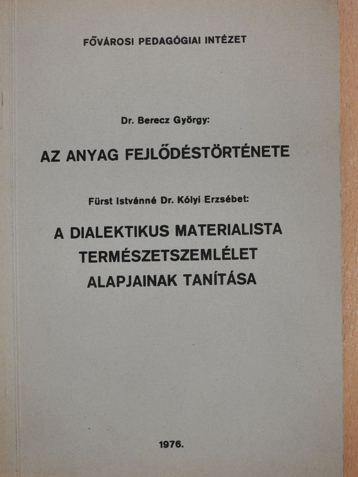 Dr. Berecz György - Az anyag fejlődéstörténete/A dialektikus materialista természetszemlélet alapjainak tanítása (dedikált példány) [antikvár]