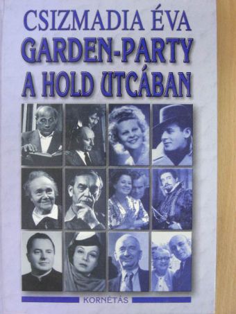 Csizmadia Éva - Garden-party a Hold utcában [antikvár]