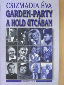 Csizmadia Éva - Garden-party a Hold utcában [antikvár]