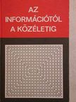 Angelusz Róbert - Az információtól a közéletig [antikvár]