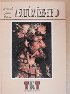 Németh János István - A kultúra üzenete [antikvár]