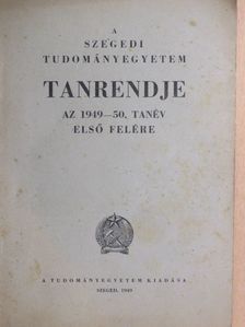 A Szegedi Tudományegyetem tanrendje az 1949-50. tanév első felére [antikvár]