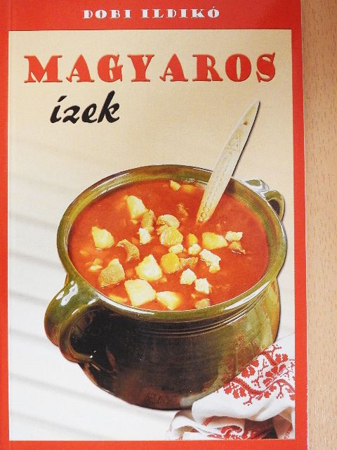 Dobi Ildikó - Magyaros ízek [antikvár]