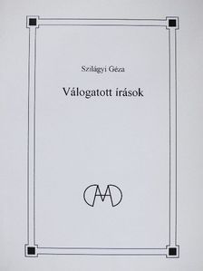 Szilágyi Géza - Válogatott írások [antikvár]
