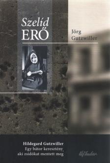 Jörg Gutzwiller - Szelíd erő [antikvár]