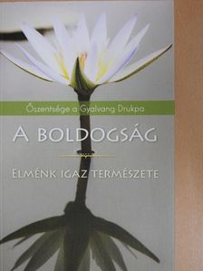 Kate Adams - A boldogság - Elménk igaz természete [antikvár]