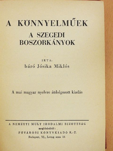 Báró Jósika Miklós - A könnyelműek/A szegedi boszorkányok [antikvár]