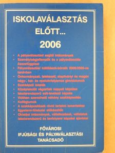 Málnási Gábor - Iskolaválasztás előtt... 2006 [antikvár]