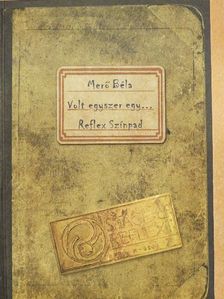Merő Béla - Volt egyszer egy... Reflex Színpad [antikvár]