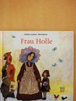 Brüder Grimm - Frau Holle [antikvár]