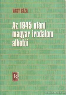 Vasy Géza - Az 1945 utáni magyar irodalom alkotói [antikvár]