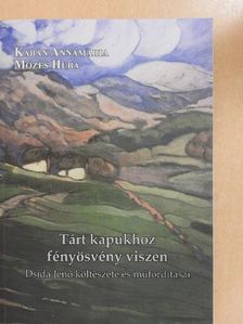 Kabán Annamária - Tárt kapukhoz fényösvény viszen [antikvár]