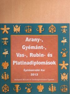 Arany-, Gyémánt-, Vas-, Rubin- és Platinadiplomások 2013 [antikvár]