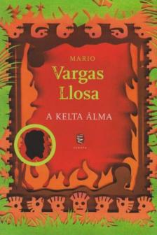 Mario VARGAS LLOSA - A Kelta álma [antikvár]