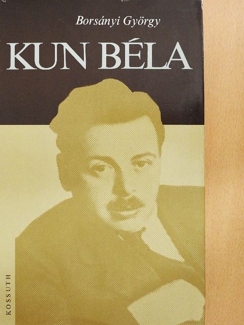 Borsányi György - Kun Béla [antikvár]