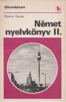 SZANYI GYULA - Német nyelvkönyv II. [antikvár]