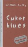 DUFTY, WILLIAM - Cukor blues [antikvár]