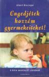 BIESINGER, ALBERT - Engedjétek hozzám gyermekeiteket! [antikvár]
