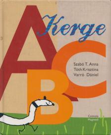 Szabó T. Anna, Tóth Krisztina, Varró Dániel - Kerge ABC [antikvár]