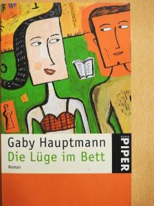 Gaby Hauptmann - Die Lüge im Bett [antikvár]