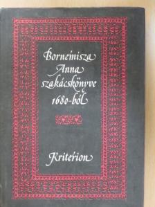 Bornemisza Anna - Bornemisza Anna szakácskönyve 1680-ból [antikvár]