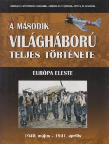 Balogh Zsolt, Ferwagner Ákos, Miszlay Zsolt, Prantner Zoltán, Szirtes Krisztián, Zámodits Attila - A második világháború teljes története 2. [antikvár]
