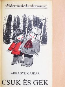 Arkagyij Gajdar - Csuk és Gek [antikvár]