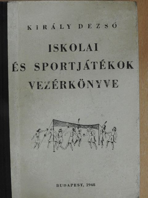 Iskolai és sportjátékok vezérkönyve [antikvár]