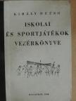 Iskolai és sportjátékok vezérkönyve [antikvár]